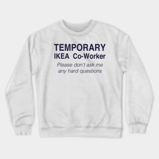 TEMPORARY IKEA Co-Worker Crewneck Sweatshirt